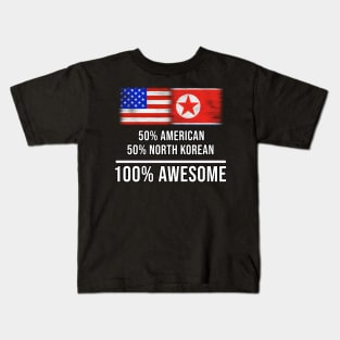 50% American 50% North Korean 100% Awesome - Gift for North Korean Heritage From North Korea Kids T-Shirt